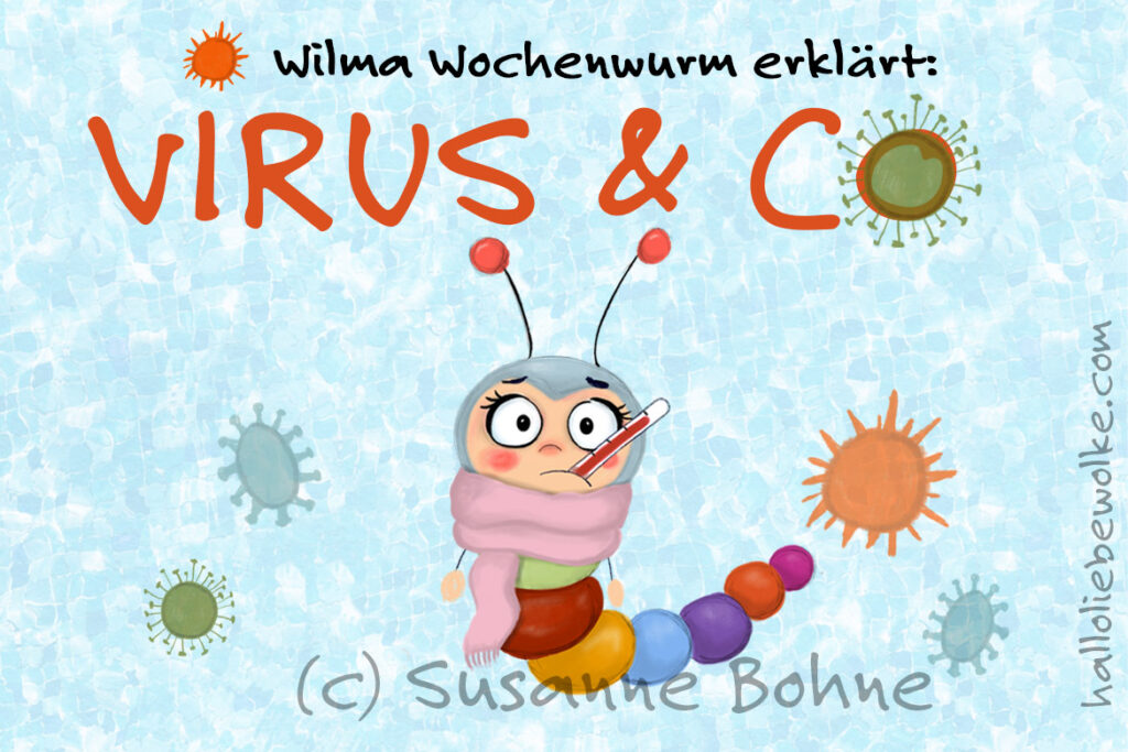 Wilma Wochenwurm erklärt Virus und Co von Susanne Bohne