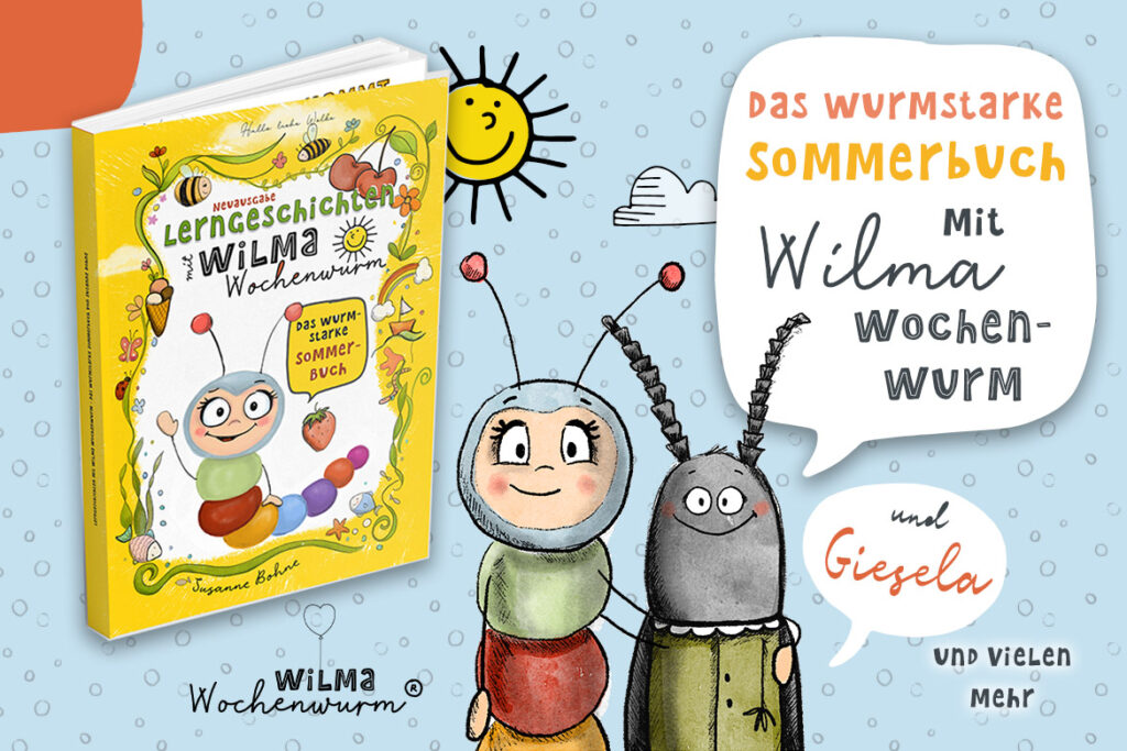 Lerngeschichten mit Wilma Wochenwurm Sommer - das wurmstarke Sommerbuch von Susanne Bohne Kindergarten Vorschule Kita Grundschule Kopie