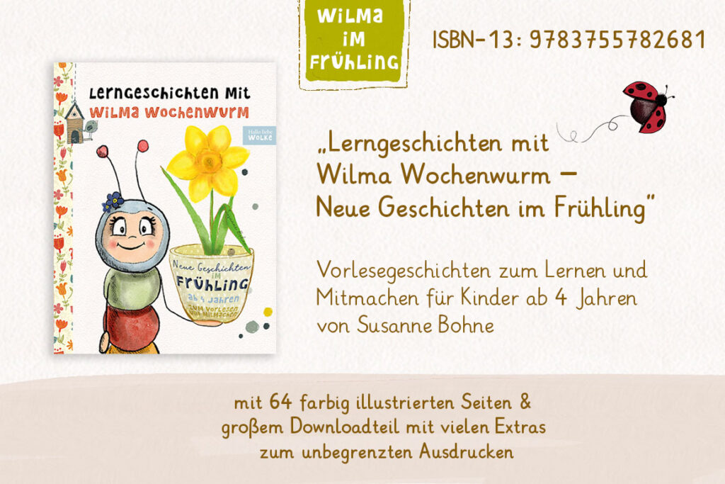 Lerngeschichten mit Wilma Wochenwurm Frühling - neue Geschichten im frühling Kinder Kita Kindergarten Krippe Vorschule Grundschule