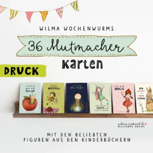Mutmacherkarten DRUCK Affirmationskarten positive Afifirmationen für Kinder Mutmacher Wilma Wochenwurm Wilmas Material Kopie